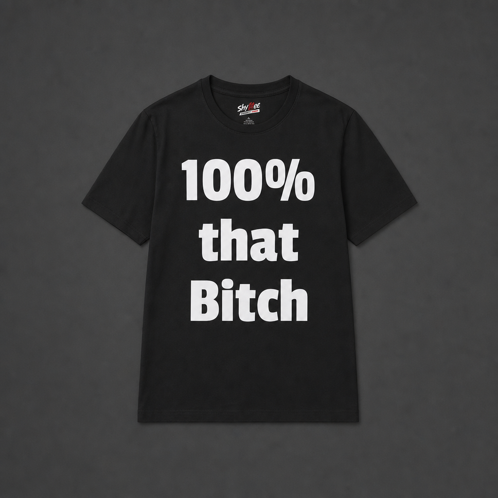 Shyftee "100% that Bitch" Tee