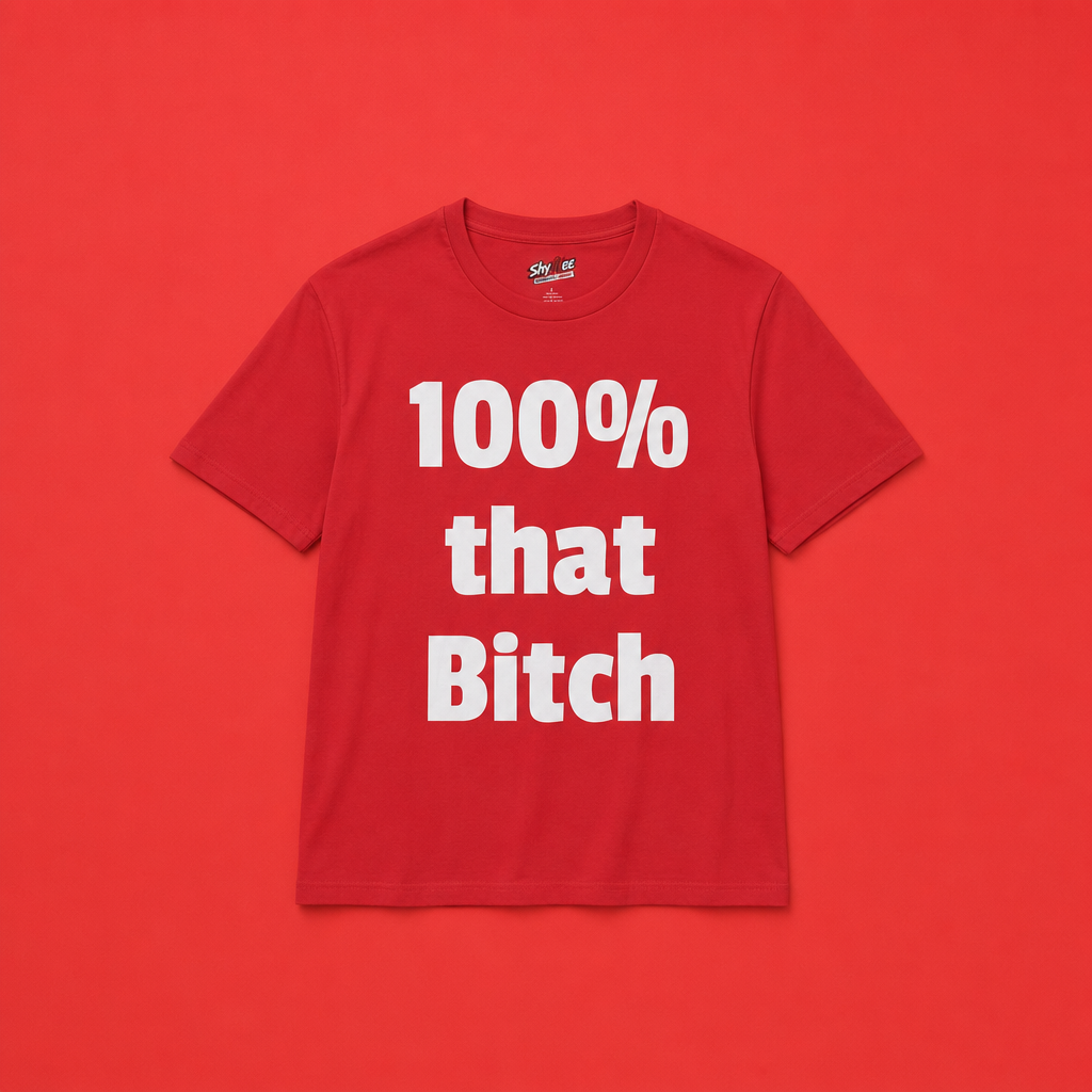 Shyftee "100% that Bitch" Tee